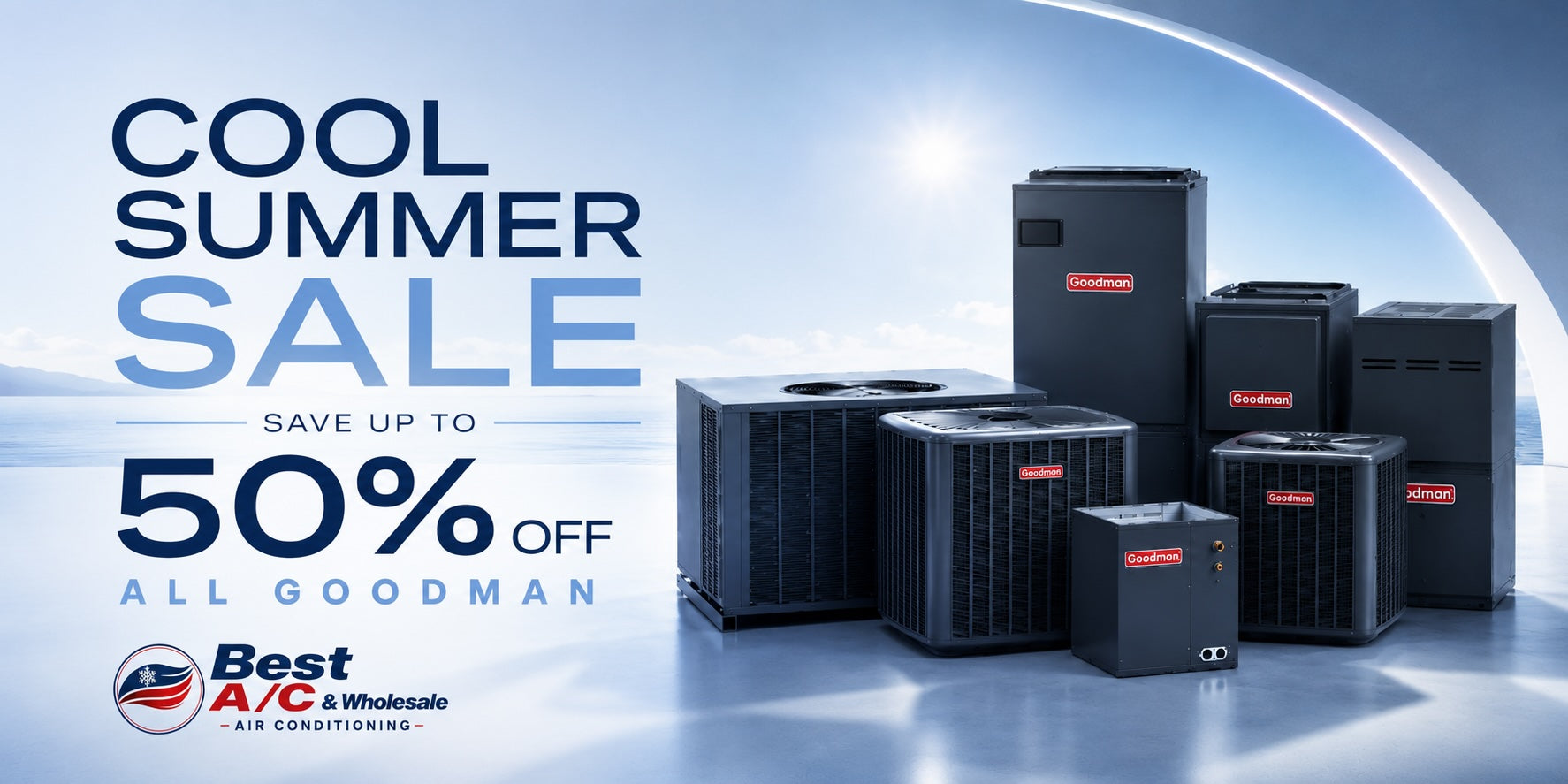 Cool Summer Sale, save up to 50% off all Goodman